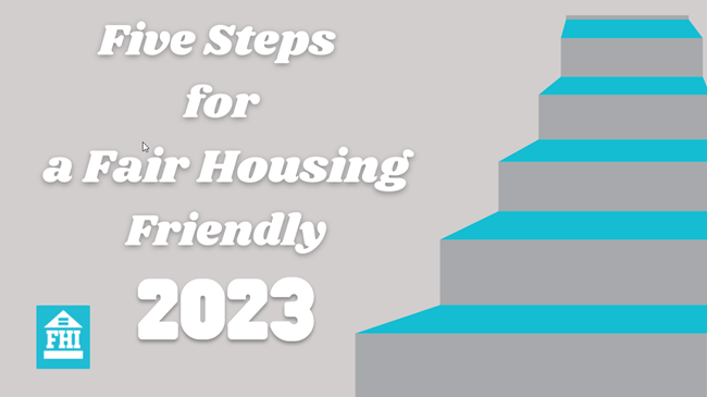 Here are five steps on how to be fair-housing friendly in 2023 from the Fair Housing Institute and keep up with changes in 2023.